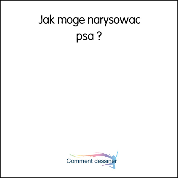 Jak mogę narysować psa